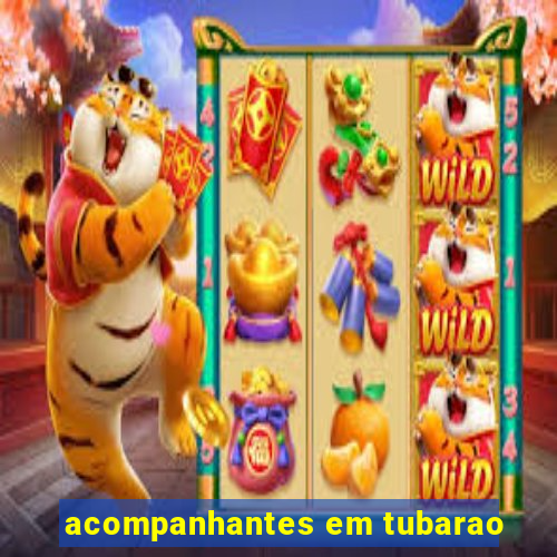 acompanhantes em tubarao